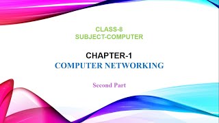 Chapter 1 Computer Networking  Part 2  Class 8 [upl. by Vaughan]