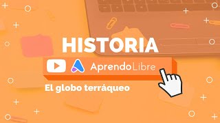 HISTORIA  El globo terráqueo  4° básico 910 años [upl. by Ru]