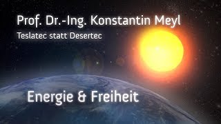 Tesla statt Desertec  Prof DrIng Konstantin Meyl [upl. by Kiyoshi337]