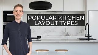 The 6 Most Popular Kitchen Layout Types [upl. by Joette]