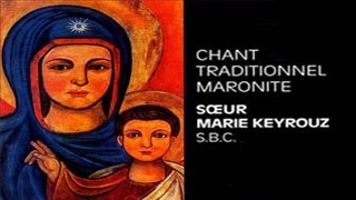 Soeur Marie Keyrouz  Traditional Maronite Chants  أناشيد مارونية [upl. by Firahs]