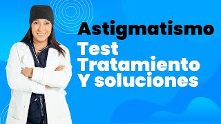 ASTIGMATISMO síntomas  astigmatismo tratamiento y cirugía [upl. by Coster]