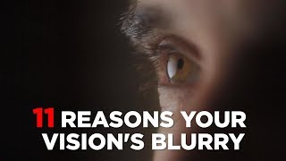 11 Reasons Your Visions Blurry  Health [upl. by Atillertse]