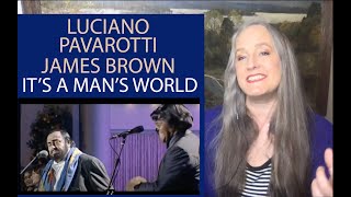 Voice Teacher Reacts to Luciano Pavarotti amp James Brown  Its a Mans Mans Mans World [upl. by Starkey627]