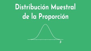 Distribución muestral de la proporción [upl. by Lolanthe27]