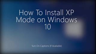 How to Install XP Mode from Microsoft on Windows 10 [upl. by Daye266]