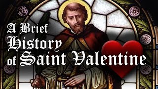 A Brief History of Saint Valentine [upl. by Lael]