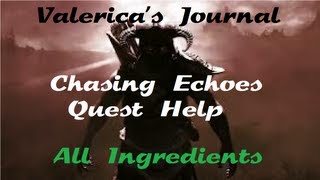 Skyrim  Where To Find Valericas Journal amp All Of The Ingredients Chasing Echoes [upl. by Asilej]