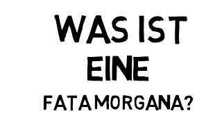 Was ist eine Fata Morgana [upl. by Anuat365]