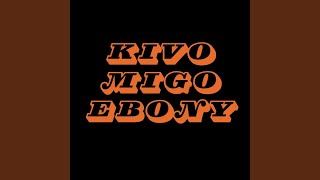 Kivo Migo Ebony [upl. by Eenerb]