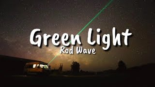 Rod Wave  Green Light Lyrics [upl. by Odrahcir733]