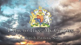 British Patriotic Song I Vow to Thee My Country [upl. by Ttreve]