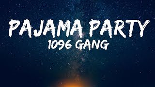 1096 Gang  PAJAMA PARTY Lyrics Tiktok Song  pamparampampam [upl. by Olifoet35]