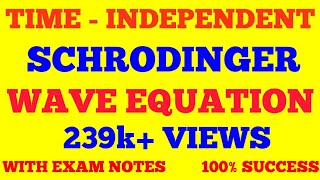 SCHRODINGER TIME INDEPENDENT EQUATION  TIME INDEPENDENT SCHRODINGER WAVE EQUATION  WITH NOTES [upl. by Babcock]