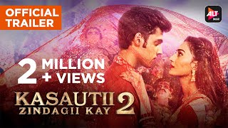 Kasautii Zindagii Kay 2  Trailer  ALTBalaji  Parth Samthaan  Erica Fernandes  Hina Khan [upl. by Doowle]