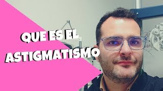 Que Es El Astigmatismo Causas Y Tratamientos [upl. by Carley]