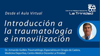 Introduccion a la traumatologia e inmovilizaciones  Dr Armando Guillen [upl. by Sisenej]