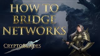 CryptoBlades Tutorials  How to Bridge Networks [upl. by Itin]