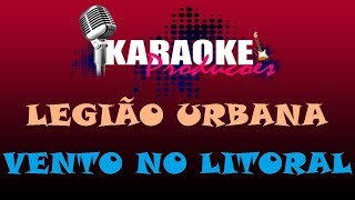 LEGIÃO URBANA  VENTO NO LITORAL  KARAOKE [upl. by Giorgia70]