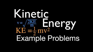 Kinetic Energy Example Problems [upl. by Ardnuaed]