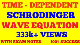 TIME DEPENDENT SCHRODINGER EQUATION  SCHRODINGER TIME DEPENDENT EQUATION  WITH EXAM NOTES [upl. by Etnecniv]