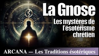 Gnose et Gnosticisme  les Traditions ésotériques [upl. by Eibo]