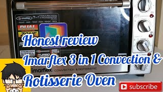 Honest Review Imarflex 3 in 1 Convection amp Rotisserie Oven must see til the end before purchasing [upl. by Aihsilat]