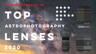 Astrophotography 101  Lens Guide and Recommendation updated for 2021 [upl. by Hnirt]