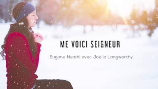 Me Voici Seigneur  Eugene Nyathi featuring Joelle Langworthy [upl. by Assiled91]