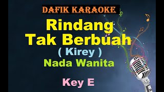 Rindang tak berbuah Karaoke Kirey nada Wanita  Cewek Female Key E [upl. by Hahn]