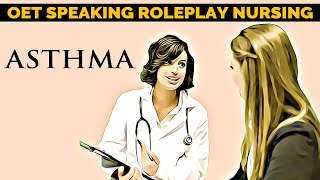 OET SPEAKING ROLEPLAY NURSING SAMPLE  ASTHMA  MIHIRAA [upl. by Gerladina56]