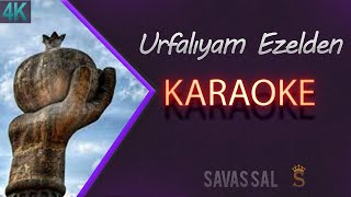 Urfalıyam Ezelden Karaoke Türkü [upl. by Annahsit108]