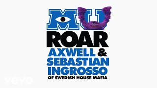 Axwell Sebastian Ingrosso  Roar from quotMonsters Universityquot [upl. by Esimehc531]