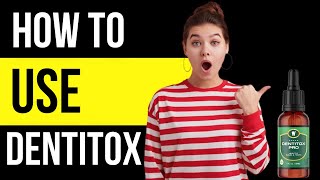 Dentitox Pro How To Use How To Use Dentitox Pro By Marc Hall  Dentitox Pro Review [upl. by Brownley]