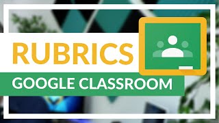 How to use rubrics in Google Classroom [upl. by Enyrehtac]