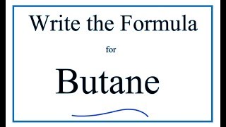 How to Write the Formula for Butane [upl. by Parik]