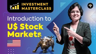 Introduction to US Stock Markets  Investment Masterclass [upl. by Yntrok759]