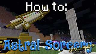 How to Astral Sorcery  Attunement Part 2 Attunement Altar [upl. by Hctub177]