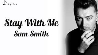 Stay With Me  Sam Smith Lyrics [upl. by Anton585]