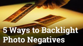 Five ways to backlight film negatives [upl. by Analat]