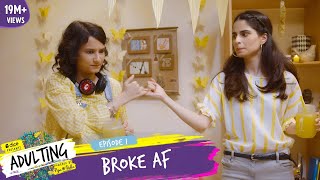 Dice Media  Adulting  Web Series  S01E01  Broke AF [upl. by Aynam521]