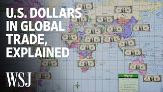 How Global Trade Runs on US Dollars  WSJ [upl. by Larry412]