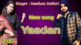 new song Zeeshan rokhri 2020 yaadan aundiya ne LYRICS [upl. by Asiela]