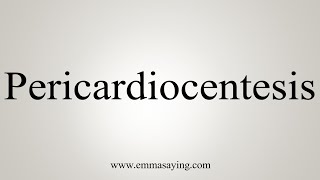 How To Say Pericardiocentesis [upl. by Pappas502]