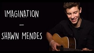 Imagination  Shawn Mendes Lyrics [upl. by Buck639]