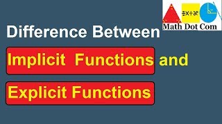 Implicit Function vs Explicit Function  Math Dot Com [upl. by Kelby988]