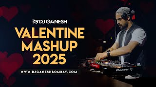 Valentine Nonstop Mashups 2025  DJ Ganesh  Bollywood  Afro Bollywood  Techno Bollywood [upl. by Nnylassej403]