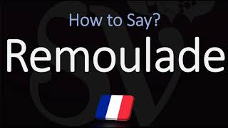 How to Pronounce Remoulade CORRECTLY [upl. by Fineman]