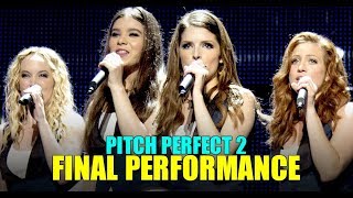 quotPitch Perfect 2quot Barden Bellas Final Performance HD [upl. by Feucht]