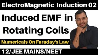 ElectroMagnetic Induction 02  Induced EMF in Rotating Coils  Numericals on Faradays Law JEE NEET [upl. by Sitoel]